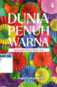 Image of Dunia penuh warna Spiritualitas hidup sehari-hari
