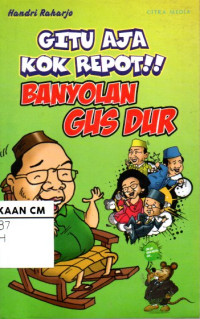 Image of Gitu aja kok repot!! Banyolan gus dur