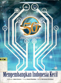 Image of Mengembangkan indonesia kecil: 50 tahun kompas gramedia