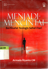 Image of Menjadi Mencintai: Berfilsafat teologis sehari-hari