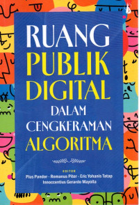 Image of Ruang publik digital dalam cengkraman algoritma